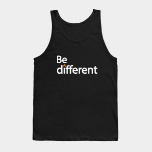 Be different text design Tank Top